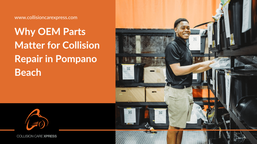 Why OEM Parts Matter for Collision Repair in Pompano Beach